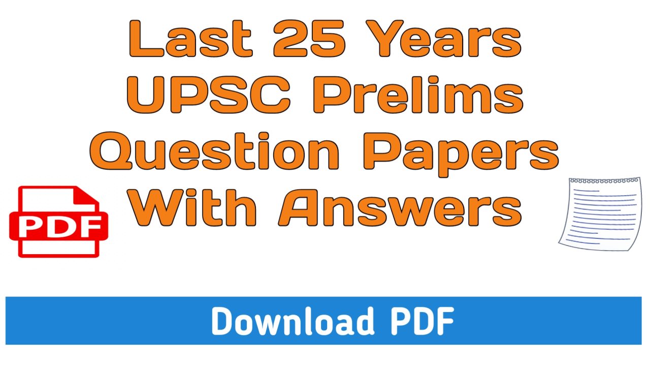 Last 25 Years UPSC Prelims Question Papers With Answers PDF