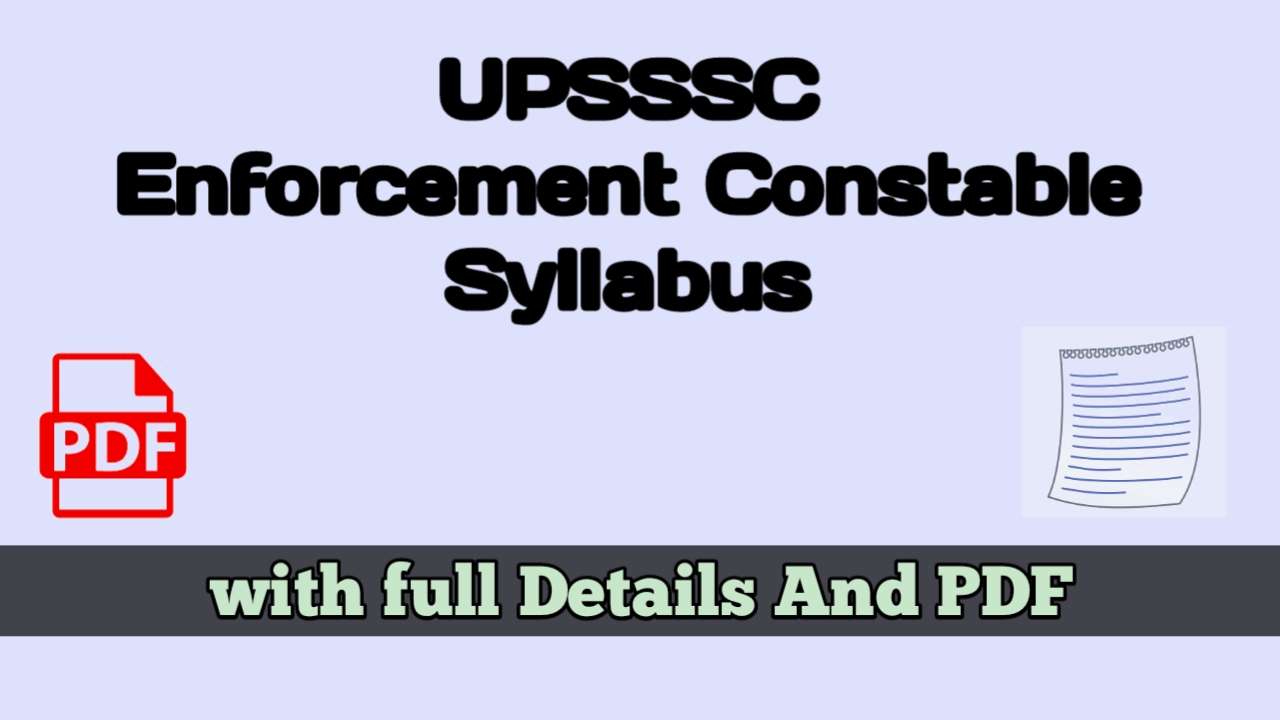 UPSSSC Enforcement Constable Syllabus 2023: Download PDF
